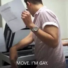 Move, I'm Gay